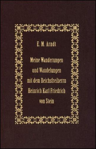 Meine Wanderungen und Wandelungen mit dem Reichsfreiherrn Heinrich Karl Friedrich von Stein 