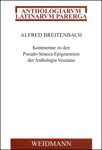 Kommentar zu den Pseudo-Seneca-Epigrammen der Anthologia Vossiana 