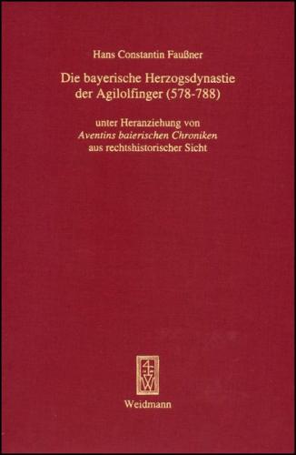 Die bayerische Herzogsdynastie der Agilolfinger (578 - 788) 