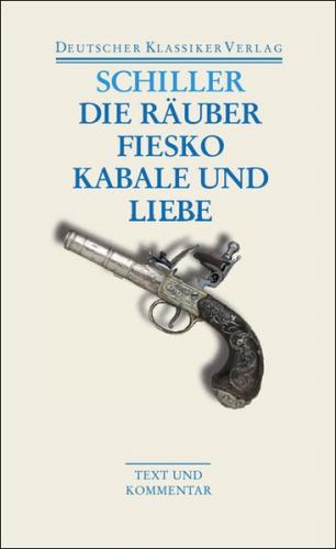 Die Räuber / Fiesko / Kabale und Liebe 