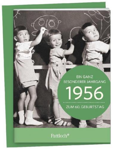 1956 - Ein ganz besonderer Jahrgang Zum 60. Geburtstag 