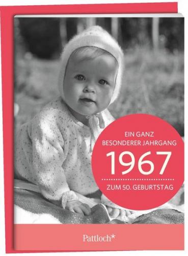 1967 - Ein ganz besonderer Jahrgang Zum 50. Geburtstag 