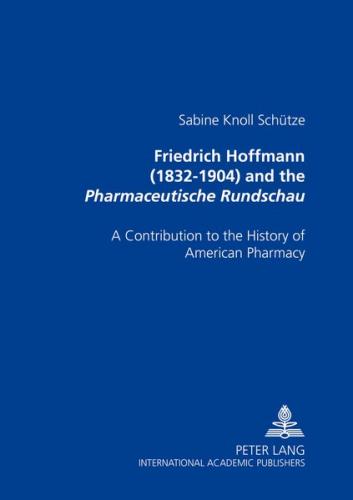 Friedrich Hoffmann (1832-1904) and the «Pharmaceutische Rundschau» 