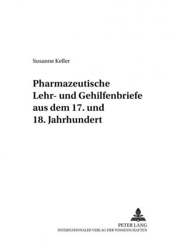 Pharmazeutische Lehr- und Gehilfenbriefe aus dem 17. und 18. Jahrhundert 