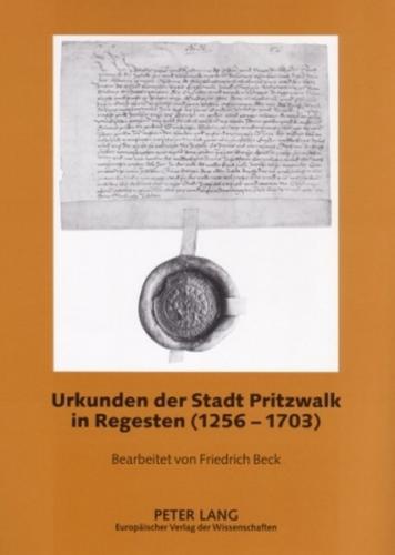 Urkunden der Stadt Pritzwalk in Regesten (1256-1703) 