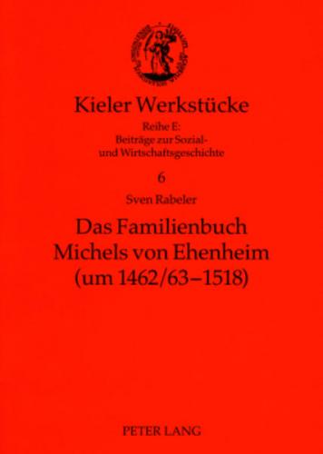 Das Familienbuch Michels von Ehenheim (um 1462/63-1518) 