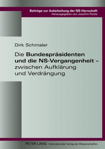 Die Bundespräsidenten und die NS-Vergangenheit – zwischen Aufklärung und Verdrängung 