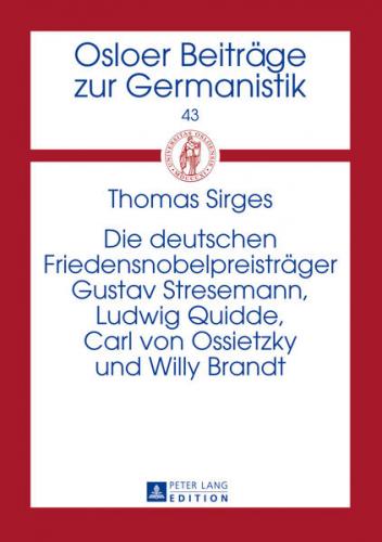 Die deutschen Friedensnobelpreisträger Gustav Stresemann, Ludwig Quidde, Carl von Ossietzky und Willy Brandt 