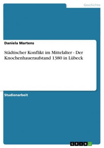 Städtischer Konflikt im Mittelalter - Der Knochenhaueraufstand 1380 in Lübeck (Ebook - pdf) 