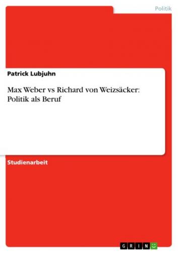 Max Weber vs Richard von Weizsäcker: Politik als Beruf (Ebook - pdf) 