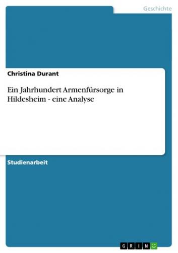 Ein Jahrhundert Armenfürsorge in Hildesheim - eine Analyse (Ebook - pdf) 