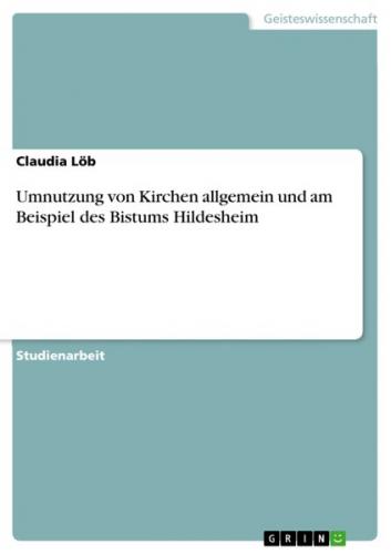 Umnutzung von Kirchen allgemein und am Beispiel des Bistums Hildesheim (Ebook - pdf) 