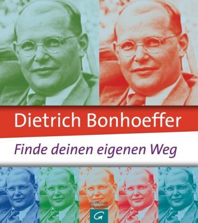 Dietrich Bonhoeffer: Finde deinen eigenen Weg (Ebook - EPUB) 