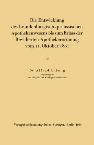 Die Entwicklung des brandenburgisch-preussischen Apothekenwesens bis zum Erlass der Revidierten Apothekerordnung vom 11. Oktober 1801 (Ebook - pdf) 