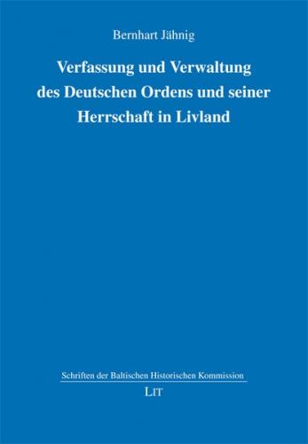 Verfassung und Verwaltung des Deutschen Ordens und seiner Herrschaft in Livland 