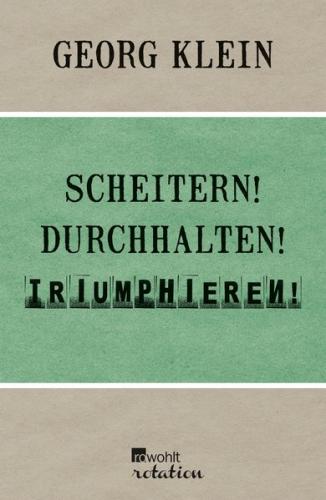 Scheitern! Durchhalten! Triumphieren! 