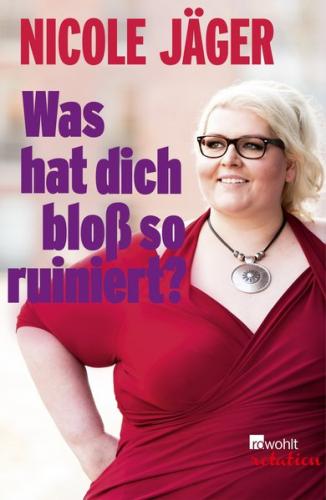 Was hat dich bloß so ruiniert? 