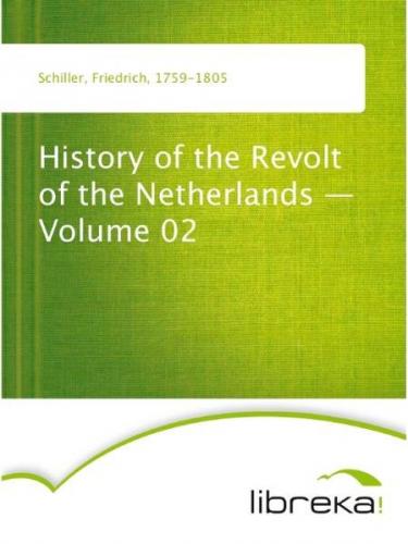 History of the Revolt of the Netherlands - Volume 02 (Ebook - EPUB) 