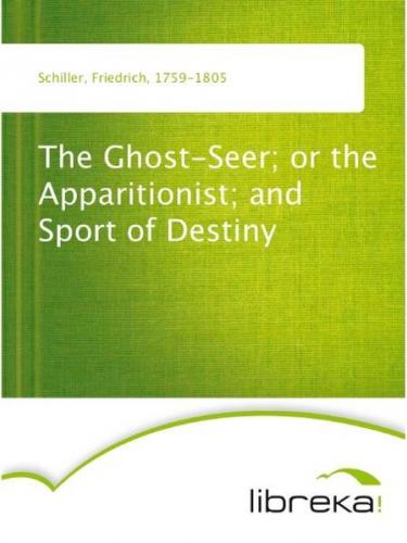 The Ghost-Seer; or the Apparitionist; and Sport of Destiny (Ebook - EPUB) 