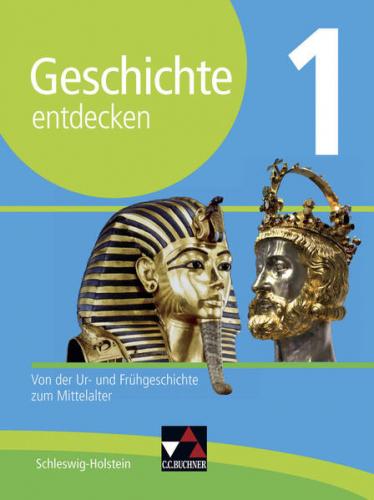 Geschichte entdecken – Schleswig-Holstein / Geschichte entdecken Schleswig-Holstein 1 