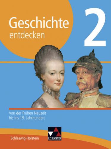 Geschichte entdecken – Schleswig-Holstein / Geschichte entdecken Schleswig-Holstein 2 