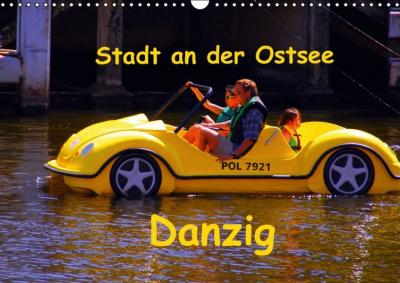 Hafenstadt an der Ostsee - Danzig (Wandkalender 2016 DIN A3 quer) 