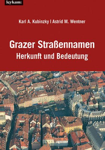 Grazer Straßennamen – Herkunft und Bedeutung 