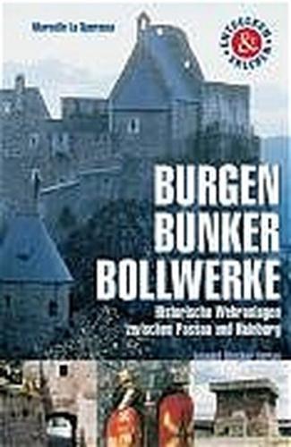 Burgen, Bunker, Bollwerke 