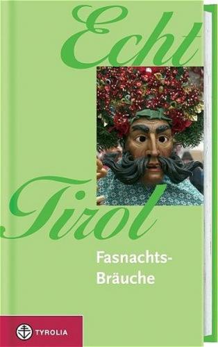 Echt Tirol - Fasnachtsbräuche 