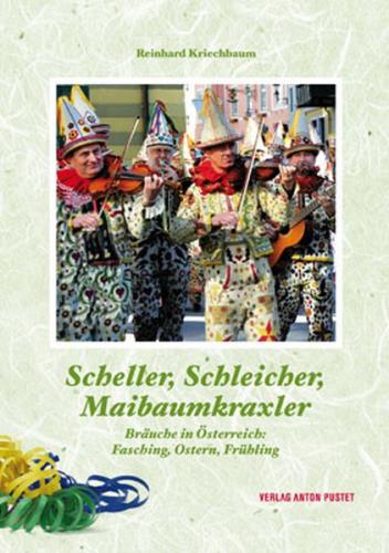 Scheller, Schleicher, Maibaumkraxler 