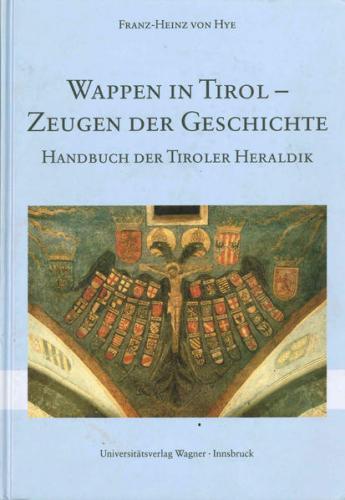 Wappen in Tirol - Zeugen der Geschichte 