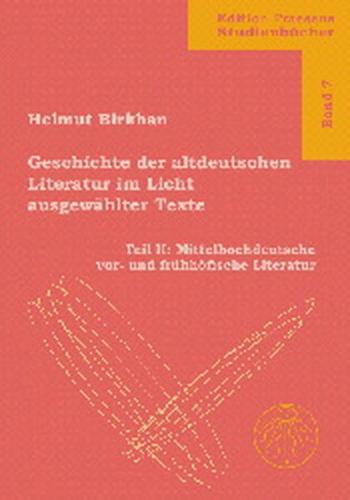 Geschichte der altdeutschen Literatur im Licht ausgewählter Texte / Geschichte der altdeutschen Literatur im Licht ausgewählter Texte 