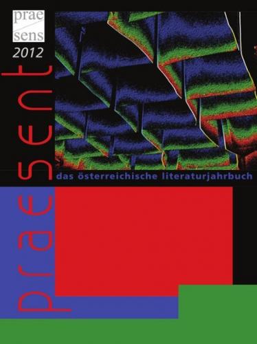 praesent. Das österreichische Literaturjahrbuch / praesent 2012 
