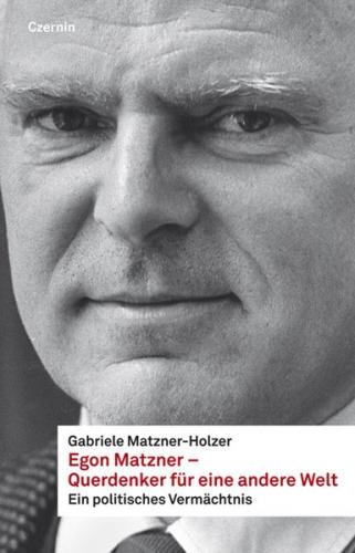Egon Matzner - Querdenker für eine andere Welt 