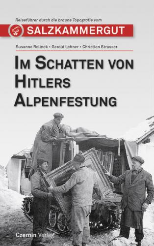Im Schatten von Hitlers Alpenfestung 