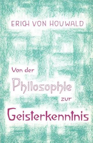 Von der Philosophie zur Geist-Erkenntnis 