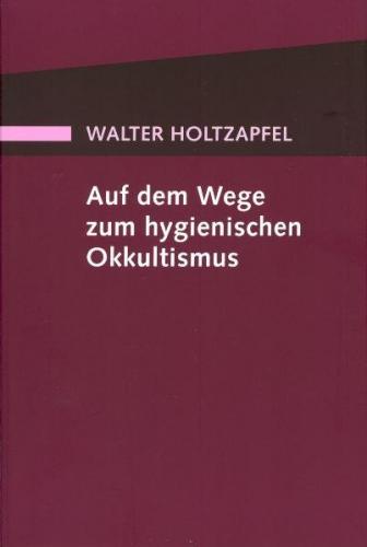 Auf dem Wege zum Hygienischen Okkultismus 