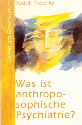 Was ist anthroposophische Psychiatrie? 