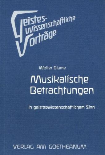 Musikalische Betrachtungen in geisteswissenschaftlichem Sinn 