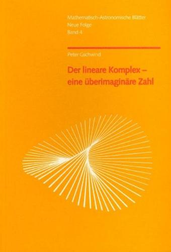 Der lineare Komplex – eine überimaginäre Zahl 