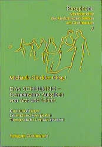 Das Schulkind – gemeinsame Aufgaben von Arzt und Lehrer 
