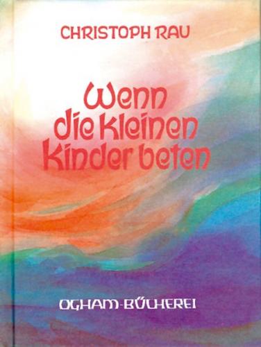 Wenn die kleinen Kinder beten 