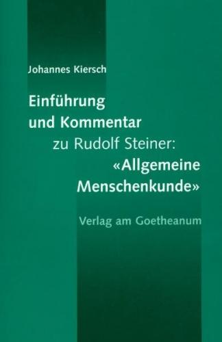 Einführung und Kommentar zu Rudolf Steiners 'Allgemeine Menschenkunde' 