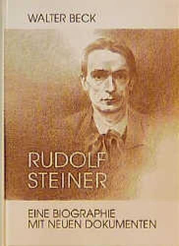 Rudolf Steiner - Sein Leben und sein Werk 