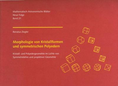 Morphologie von Kristallformen und symmetrischen Polyedern 