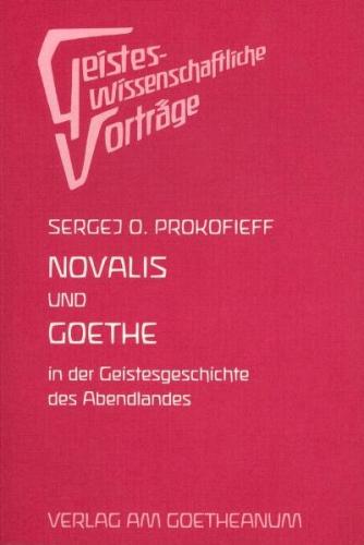 Novalis und Goethe in der Geschichte des Abendlandes 