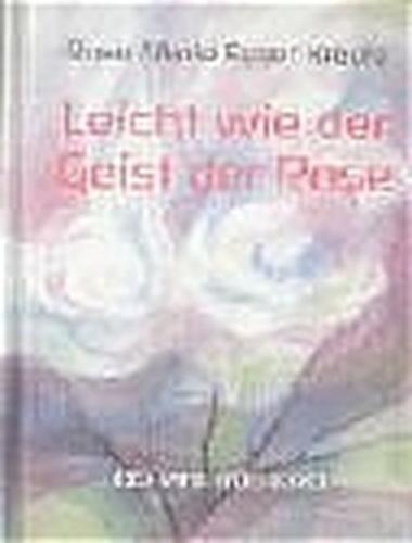 Leicht wie der Geist der Rose 
