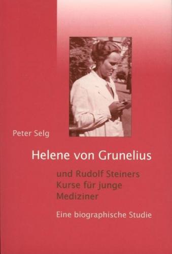Helene von Grunelius und Rudolf Steiners Kurse für junge Mediziner 