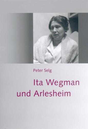 Ita Wegman und Arlesheim 