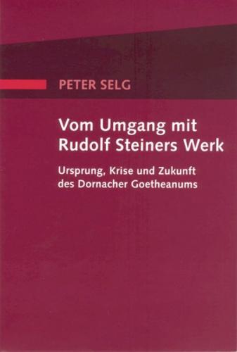 Vom Umgang mit Rudolf Steiners Werk 